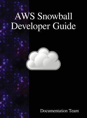 AWS Snowball Developer Guide 9888408453 Book Cover