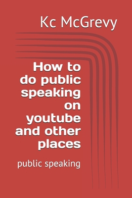 How to do public speaking on youtube and other ... 1793063559 Book Cover