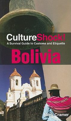 CultureShock! Bolivia: A Survival Guide to Cust... 0761456589 Book Cover