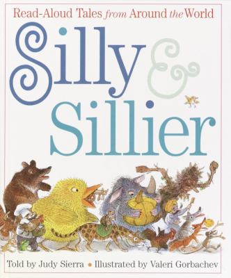 Silly and Sillier: Read-Aloud Tales from Around... 0375906096 Book Cover