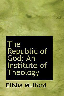 The Republic of God: An Institute of Theology 1103409069 Book Cover