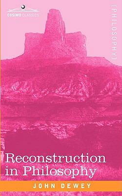 Reconstruction in Philosophy 1605203467 Book Cover