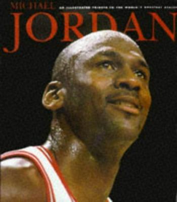 Michael Jordan: An Illustrated Tribute to Ameri... 0676601057 Book Cover