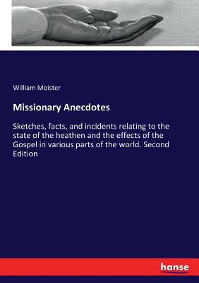 Missionary Anecdotes: Sketches, facts, and inci... 333728521X Book Cover