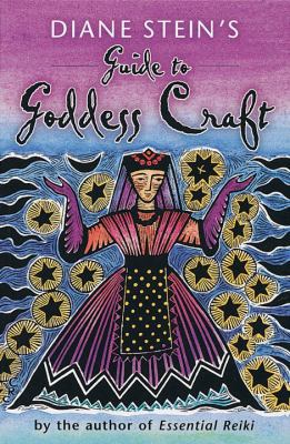 Diane Stein's Guide to Goddess Craft 1580910912 Book Cover