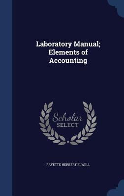 Laboratory Manual; Elements of Accounting 1340218674 Book Cover