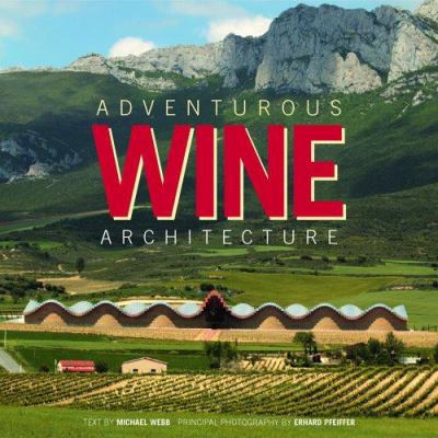 Adventurous Wine Architecture [French] 1920744339 Book Cover