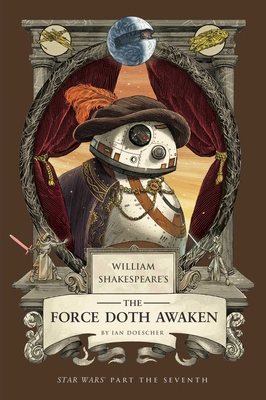 William Shakespeare's the Force Doth Awaken: St... B0DY6DN55Z Book Cover