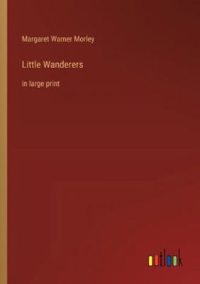 Little Wanderers: in large print 3368377663 Book Cover