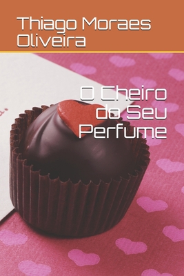 O Cheiro do Seu Perfume [Portuguese] B086PLNJV4 Book Cover