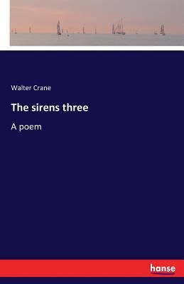 The sirens three: A poem 3742836560 Book Cover