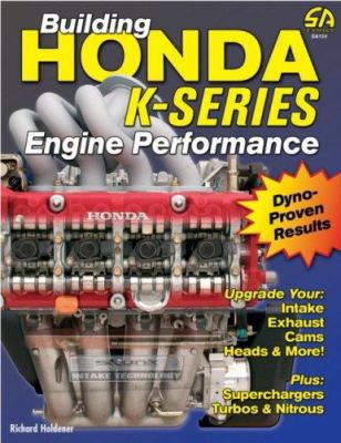 Building Honda K-Series Engine Performance 1932494413 Book Cover