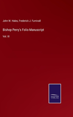 Bishop Perry's Folio Manuscript: Vol. III 3375013132 Book Cover