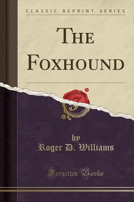The Foxhound (Classic Reprint) 1332351476 Book Cover