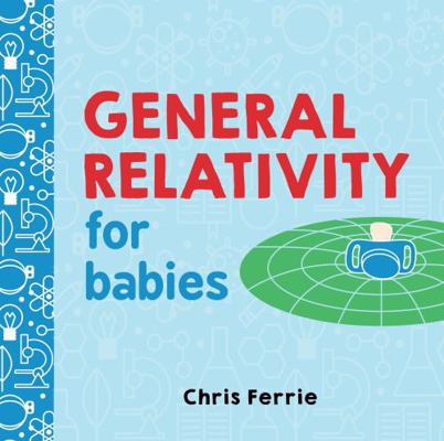 General Relativity for Babies 1492656267 Book Cover