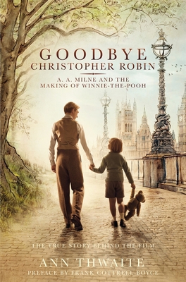 Goodbye Christopher Robin FILM TIE 150985200X Book Cover