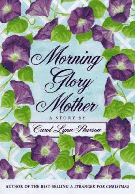 Morning Glory Mother 0312155921 Book Cover