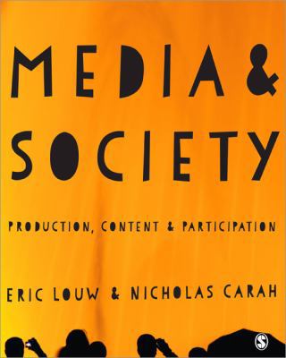 Media and Society: Production, Content and Part... 1446267687 Book Cover