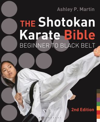 The Shotokan Karate Bible: Beginner to Black Belt 1632863421 Book Cover