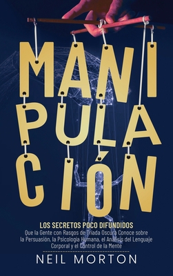 Manipulación: Los secretos poco difundidos que ... [Spanish] 1954029985 Book Cover