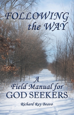 Following the Way: A Field Manual for God Seekers 1973663252 Book Cover