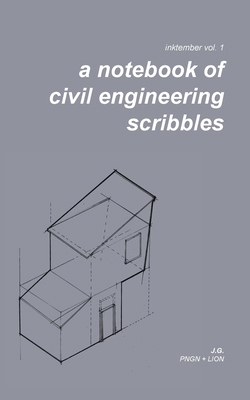 A Notebook of Civil Engineering Scribbles: Inkt... 036878097X Book Cover