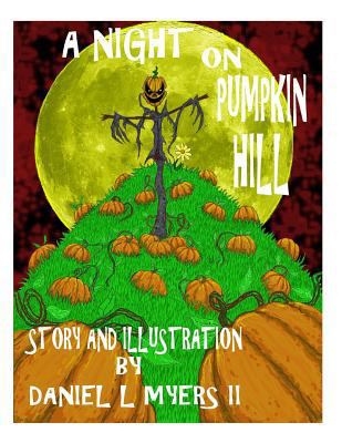 A Night on Pumpkin Hill: Childrens Book 1497300762 Book Cover