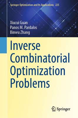 Inverse Combinatorial Optimization Problems 3031911741 Book Cover