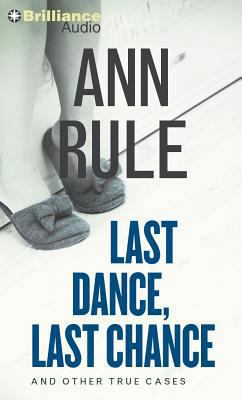 Last Dance, Last Chance: And Other True Cases 1469284677 Book Cover