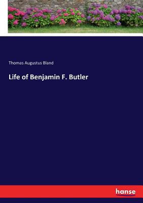 Life of Benjamin F. Butler 3337053998 Book Cover