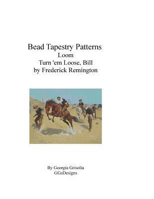 Bead Tapestry Patterns Loom Turn 'em Loose, Bil... 1535220481 Book Cover