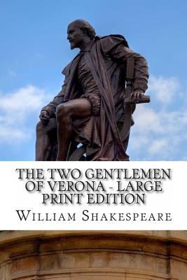 The Two Gentlemen of Verona - Large Print Editi... [Large Print] 1495382974 Book Cover