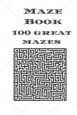 Maze Book 100 Great Mazes B08GB254CR Book Cover