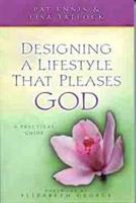 Designing a Lifestyle That Pleases God: A Pract... 0802414214 Book Cover