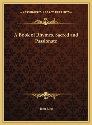 A Book of Rhymes, Sacred and Passionate 1169692214 Book Cover