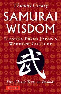Samurai Wisdom: Lessons from Japan's Warrior Cu... 4805312939 Book Cover