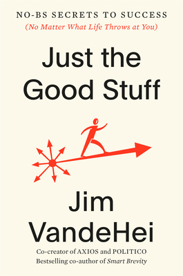 Just the Good Stuff: No-Bs Secrets to Success (... 0593796373 Book Cover