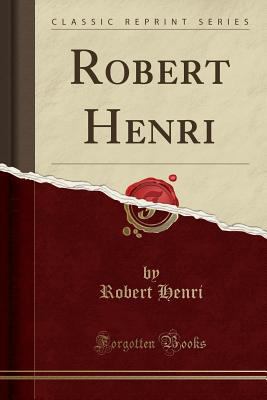 Robert Henri (Classic Reprint) 1440079080 Book Cover