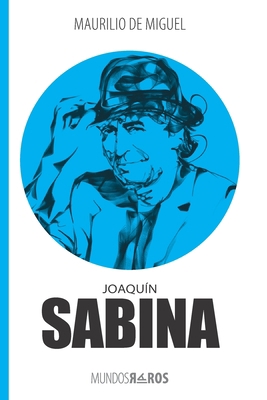 Joaquín Sabina (Mundos raros) (Spanish Edition) [Spanish]            Book Cover