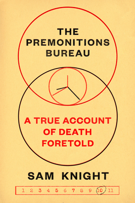 The Premonitions Bureau: A True Account of Deat... 1984879596 Book Cover