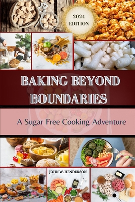 Baking Beyond Boundaries: A Sugar-Free Cookie A... B0CVLHJ8N5 Book Cover