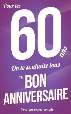 Bon anniversaire - 60 ans: Violet - Carte livre... [French] 1986641503 Book Cover