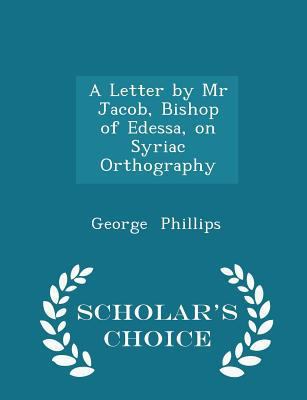 A Letter by MR Jacob, Bishop of Edessa, on Syri... 1297090489 Book Cover