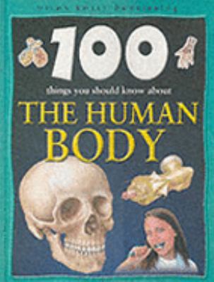 100 Things You Should Know About the Human Body 1842362097 Book Cover