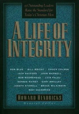 A Life of Integrity: 13 Outstanding Leaders Rai... 1576731367 Book Cover