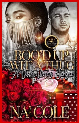 Boo'd Up Wit' a Thug, a Valentine's Saga B094T5SGZQ Book Cover