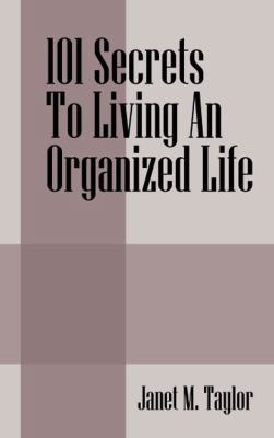 101 Secrets To Living An Organized Life 1432755307 Book Cover