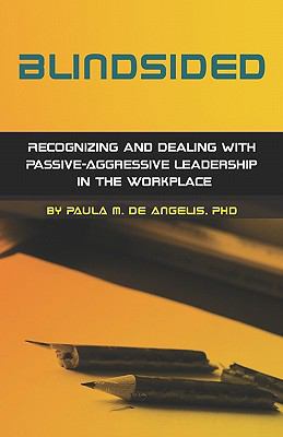 Blindsided--Recognizing and Dealing with Passiv... 1442159200 Book Cover