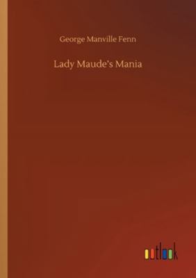 Lady Maude's Mania 3752325453 Book Cover