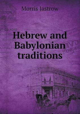 Hebrew and Babylonian Traditions 5518491344 Book Cover